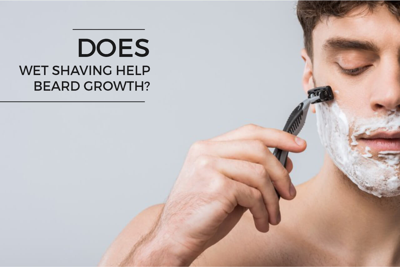 Does wet shaving help beard growth (1)