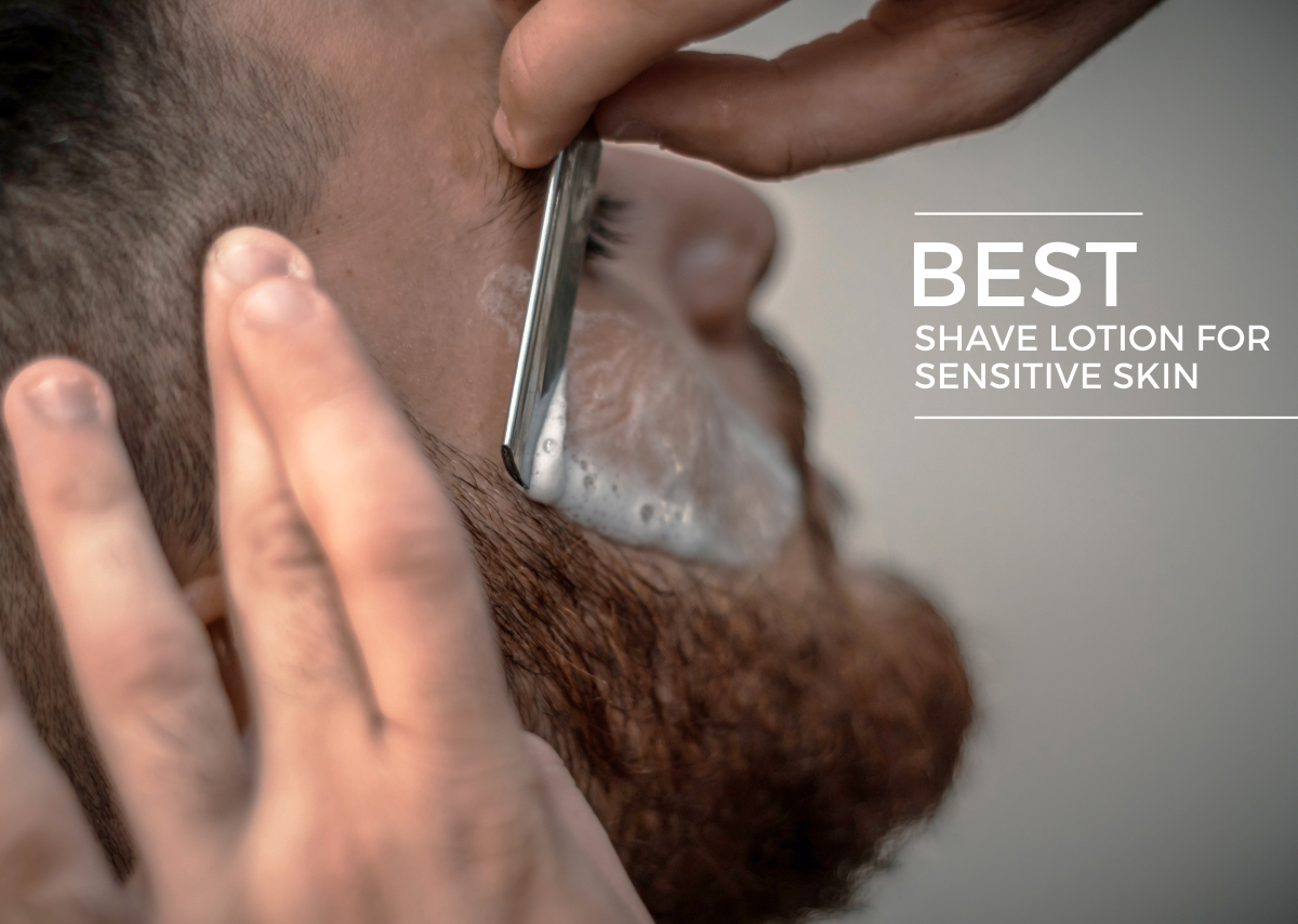 Best Shave Lotion for Sensitive Skin