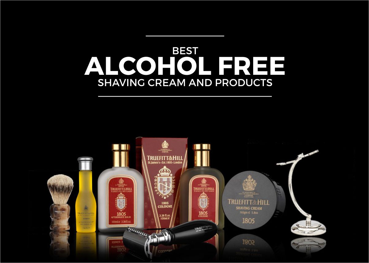 Best Alcohal Free Shaving Cream and Products