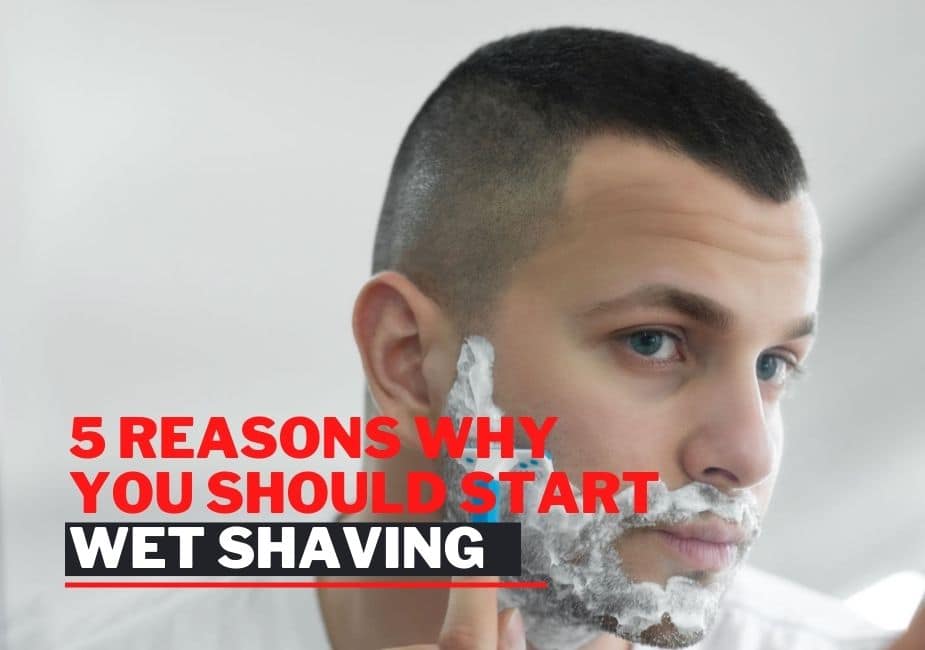 Top 5 Reasons Why You Should Start Wet Shaving Barbers Corner