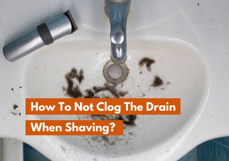 How To Not Clog The Drain When Shaving?