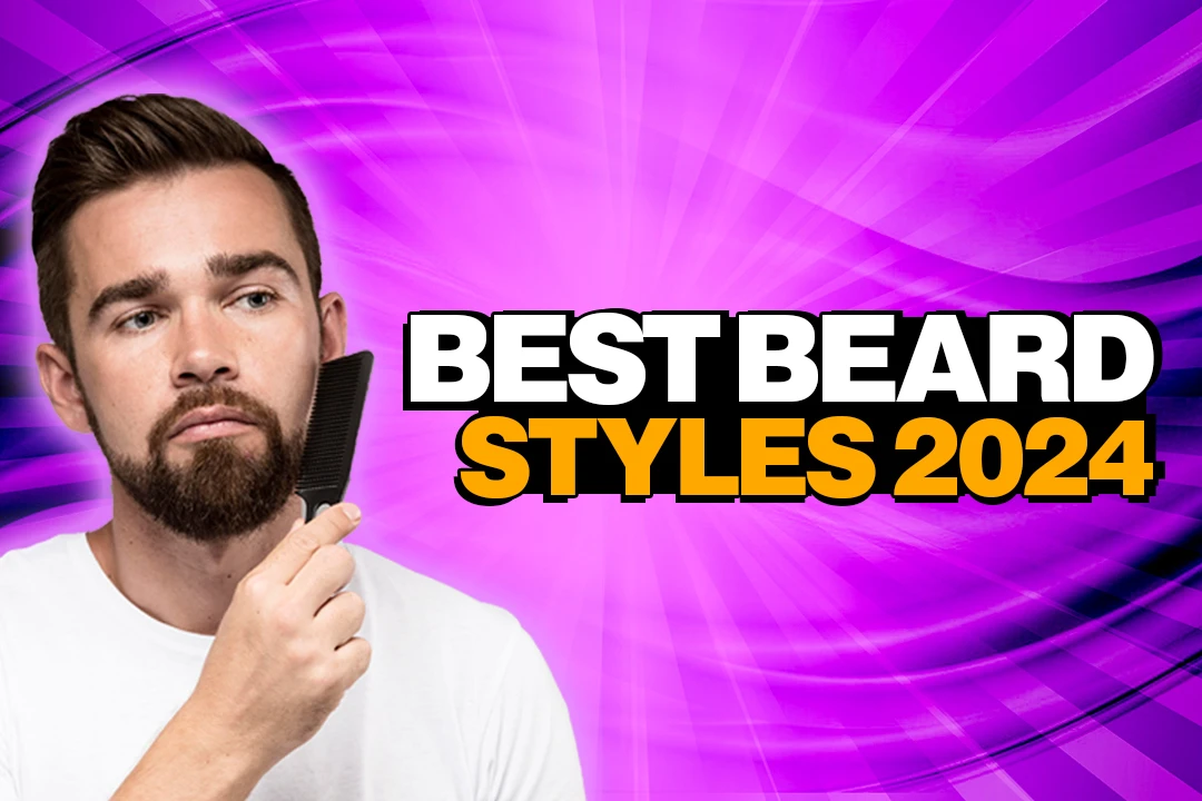 Best Beard Styles of 2024