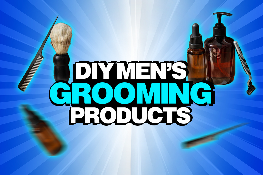DIY Mens grooming